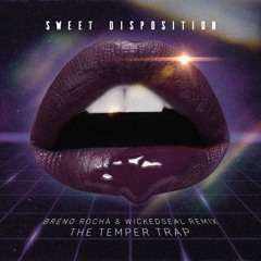The Temper Trap - Sweet Disposition (Breno Rocha & Wickedseal Remix)  [FREE DOWNLOAD]