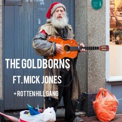 THE GOLDBORNS - SHELF LIFE FT MICK JONES & ROTTEN HILL