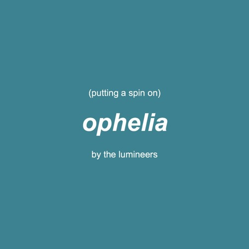 putting a spin on ophelia