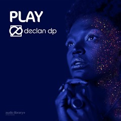 Play - Declan DP | Free Background Music | Audio Library Release