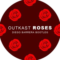 OutKast - Roses (Diego Barrera Bootleg) [FREE DL]