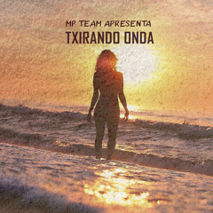 Alex & C.PaJeFe - Txirando Onda (Ft. Mongrino)