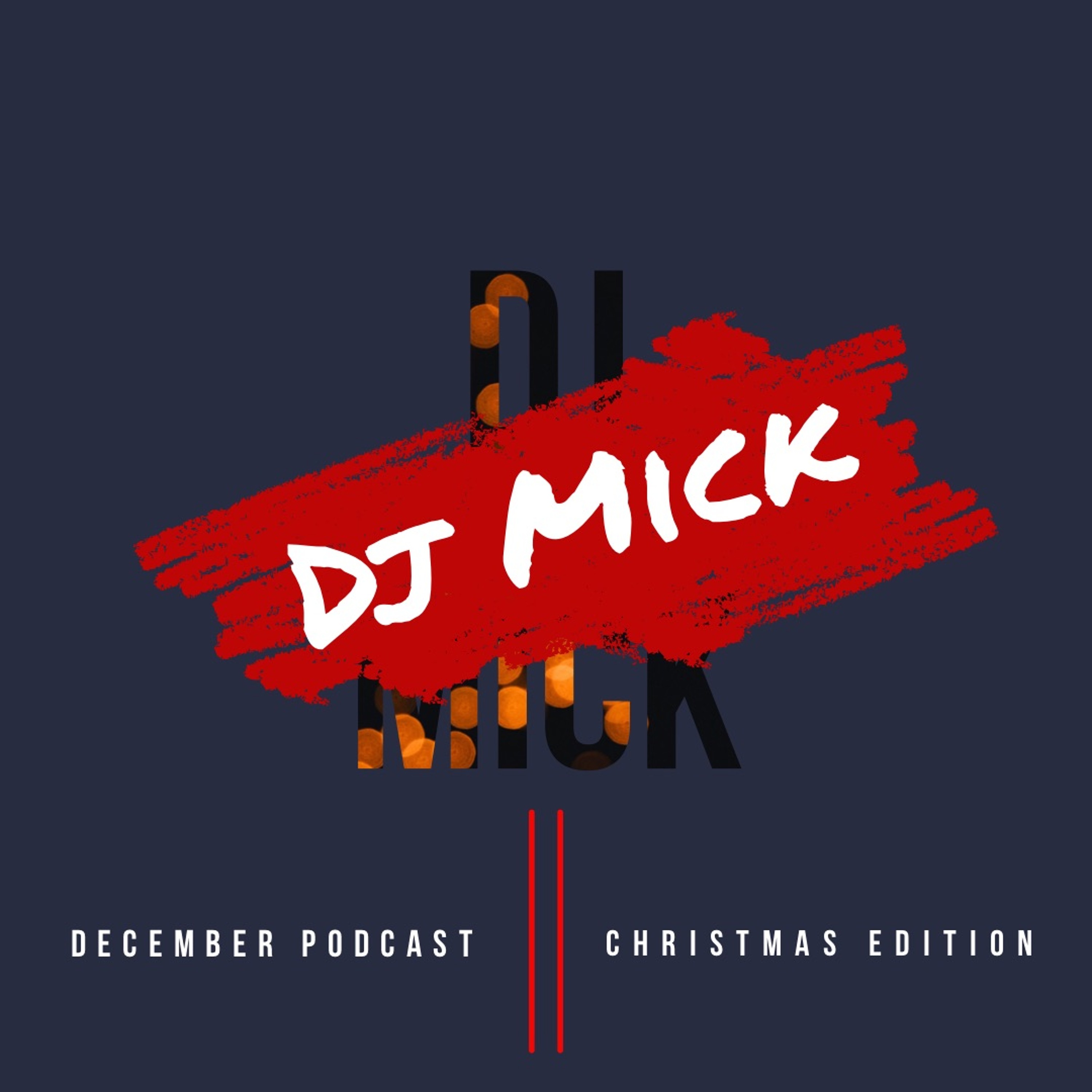 Dj Mick | December Podcast | Christmas Edition episode artwork