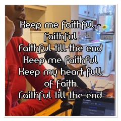 Keep me Faithful