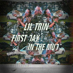 Lil Trin - First Day In The Mud(Prod. By Kwafi)