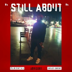 "STILL ABOUT" Ft. Lil My