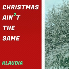 Klaudia - Christmas Ain't The Same