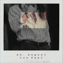 Too Fast st.august
