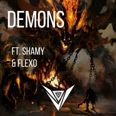 Demons (ft. Shamy & Flexo) FREE DOWNLOAD