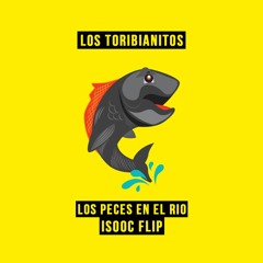 Los Peces En El Rio (Isooc Flip)