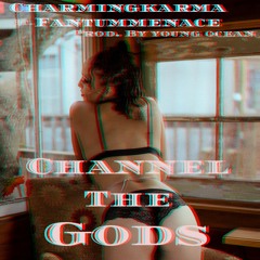 Channel The Gods Feat. fantumMENACE (Prod. Young Ocean)