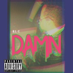 ILL-X DAMN (Prod. Beatz Era)