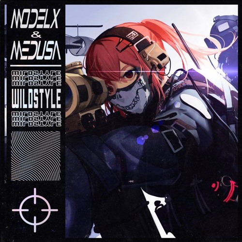 MODELX & MEDU$A - WILDSTYLE (Buy=DL)