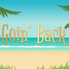 Goin Back