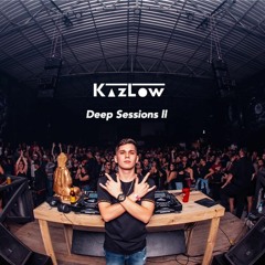 KazLow - Deep Sessions ||