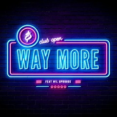 Way More (feat. Wil Sprouse)