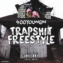 400Youngin - Trap Shit Freestyle