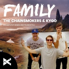 The Chainsmokers & Kygo - Family | Drumstep (Instrumental) by Byron Cenz