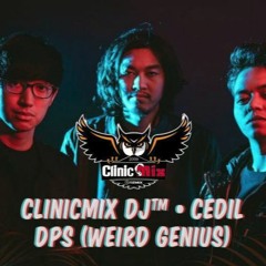 ClinicMix DJ™ • CediL - Dps (Weird Genius)