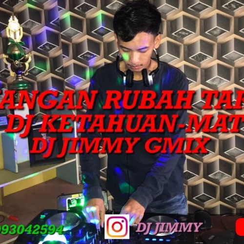 DJ JIMMY ™ - NONSTOP REMIX '' JANGAH RUBAH TAKDIRKU '' '' KETAHUAN '' FUNKY HARD 2020