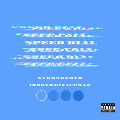 Speed Dial (feat. Jobo the Juiceman) [Prod. Popstar Beats]