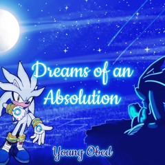 Dreams Of An Absolution [Young Obed Cover | 200 Followers!]