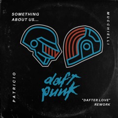 FREE DOWNLOAD: Daft Punk - Something About Us (Patricio Mucchielli's Dafter Love Rework)