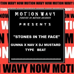 [FREE] "STONES IN THE FACE"(Prod. By Motion Wavy) Gunna X Nav X DJ Mustard Type Beat