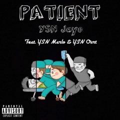 Patient Feat. YSN Marlo & YSN Ourt