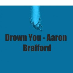 Drown You - Aaron Brafford