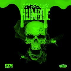 OTM Breezy- Humble (Prod. By kimj)