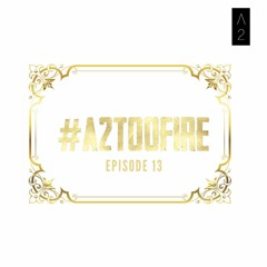 A2TooFire - Episode 13 [Instagram @A2TooFire]