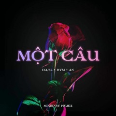 Một câu - Da/sl x Rym x An Trần x /Piisuke