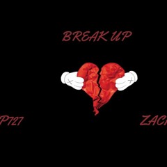 "Break Up" ZIP727 Ft Zack Vance Prod. Kado Beats