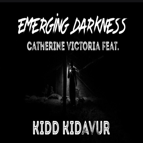 Emerging Darkness produced by Catherine Victoria