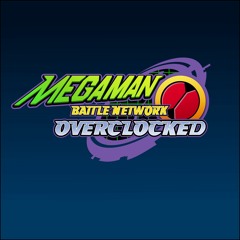 Mega Man Battle Network Overclocked - Operation