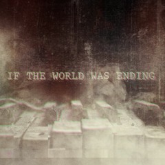 If The World Was Ending ft. Thomas Wayne | [JP Saxe + Julia Michaels]