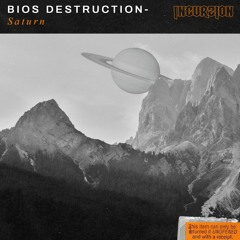 Bios Destruction - Saturn (FREE DOWNLOAD)