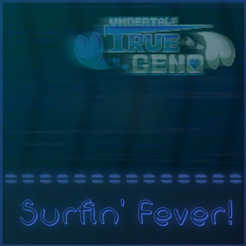 [Undertale: True Genocide] - Surfin' Fever!