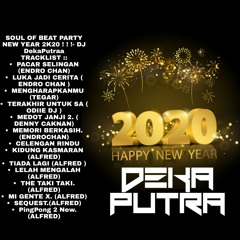 SOUL OF BEAT PARTY NEW YEAR 2K20 ! ! !- DJ DekaPutraa