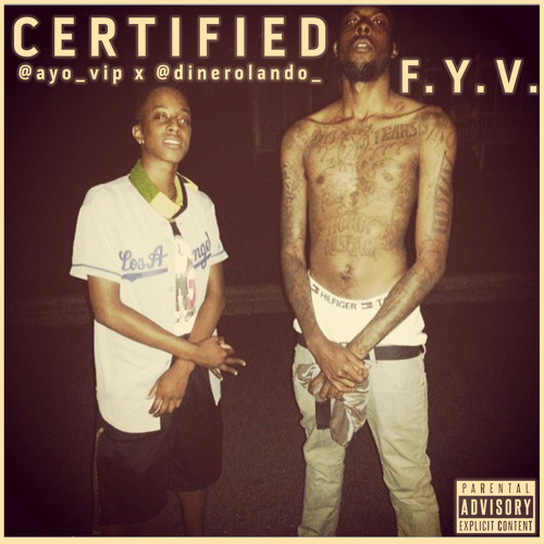 NEW SONG 🔥 CERTIFIED F.Y.V. featuring Ayo Vip X Lando Dinero