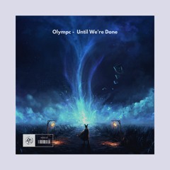 Olympc - Until We're Done [4Season Release]