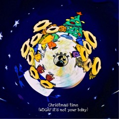 ChristmasTime{WDGAF It's not your bday}