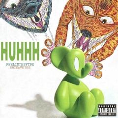 Huhh Ft. ErieAveTee