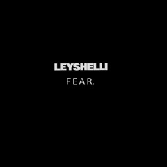 Leyshelli-Fear. (prod.r1ckxdr)