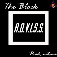 The Block (Prod. nitsua)| A.D.V.I.S.S.