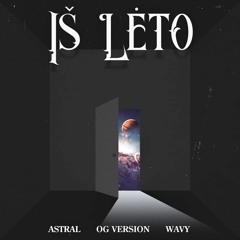 Astral Feat. OG Version - Iš Lėto (prod. By Wavy)