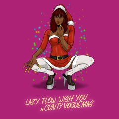 Lazy Flow wish you a Cunty Voguemas
