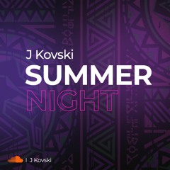 J Kovski - Summer Night (preview)