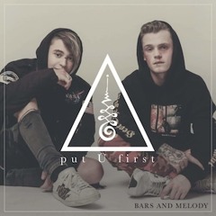 Bars and Melody - Put Ü First
